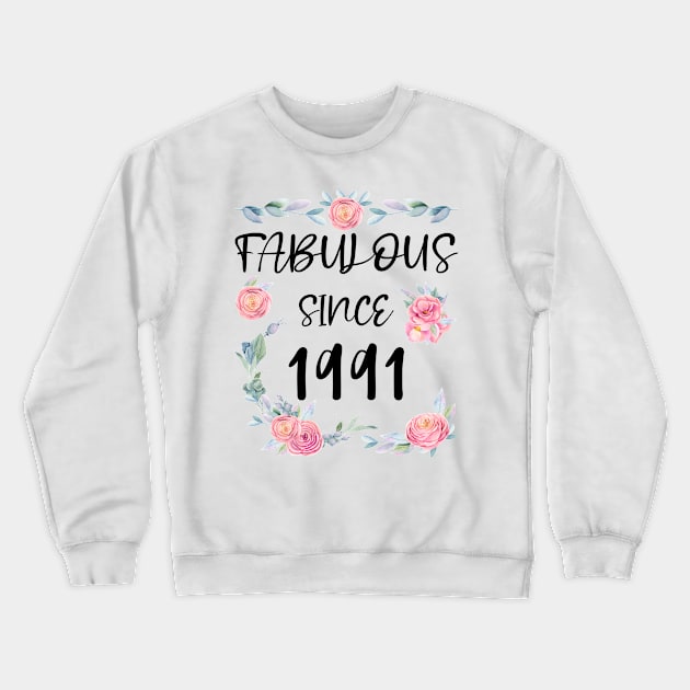 Women 30 Years Old Fabulous Since 1991 Flowers Crewneck Sweatshirt by artbypond